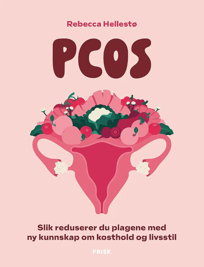 PCOS - Slik reduserer du plagene med ny kunnskap om kosthold og livsstil (signert utgave)